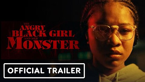 The Angry Black Girl And Her Monster - Official Trailer