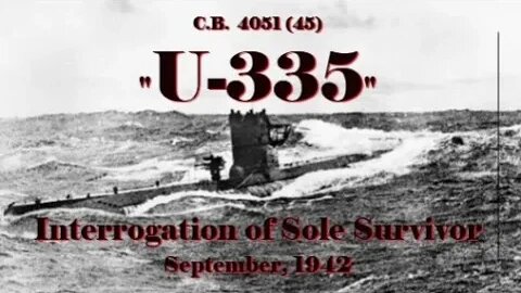 Interrogation of Sole Survivor of U-335 - September, 1942