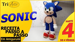 RECEITA AMIGURUMI | SONIC | PARTE 4/4