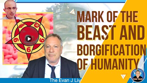 6/1/22 - Mark of the Beast, Psyops, Borgification of Humanity - Ep. 225