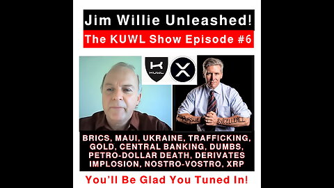 Jim Willie Unleashed - KUWL Show Episode 6