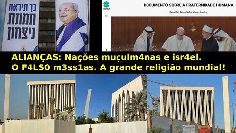 ALIANÇAS: Nações muçulm4nas e isr4el. O F4LS0 m3ss1as. A grande religião mundial!