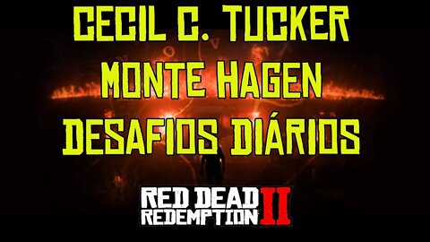 RED DEAD ONLINE DESAFIOS DIÁRIOS, MONTE HAGEN, CECIL C TUCKER