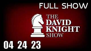 DAVID KNIGHT (Full Show) 04_24_23 Monday