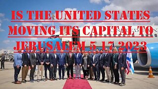 Is the United States Moving Its Capital to Jerusalem