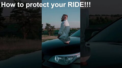 How to protect your RIDE!!!