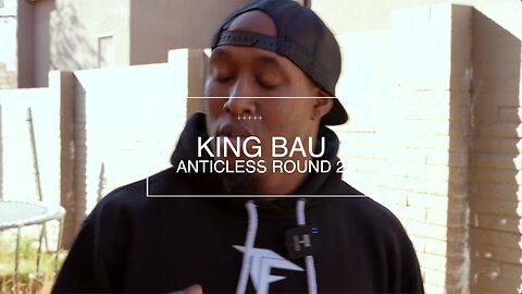KING BAU ANTICLESS ROUND 2 VS DAYLYT