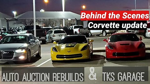 Behind The Scenes, Auto Auction Rebuilds, Randy Corvette Update, More
