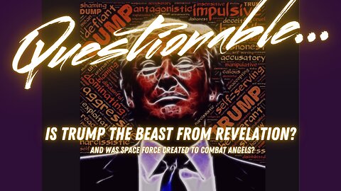 Questionable: Is Trump the Beast of Revelation?