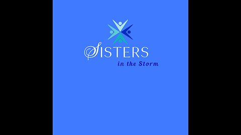 SISTERS IN THE STORM WITH SPECIA MILITARY WHISTLEBOWER AS SPECIAL GUEST