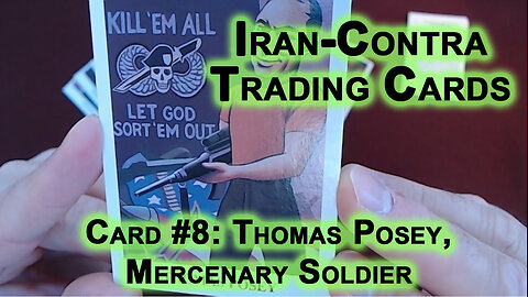 Reading “Iran-Contra Scandal" Trading Cards, Card #8: Thomas Posey, Mercenary Soldier [ASMR]