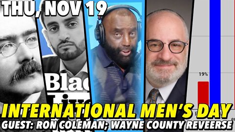 11/19/20 Thu: Stop Moving In With Her, Man!; GUEST: Ron Coleman; International Men's Day!
