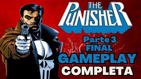 GAMEPLAY COMPLETA ATÉ ZERAR | The Punisher (Arcade) - Parte 3 (Final)
