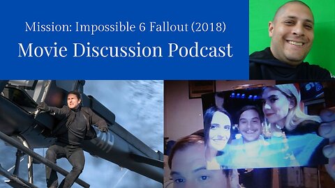 Mission: Impossible 6 Fallout (2018) Movie Discussion Podcast