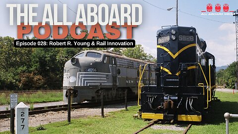 All Aboard Episode 028: Robert R. Young & Rail Innovation