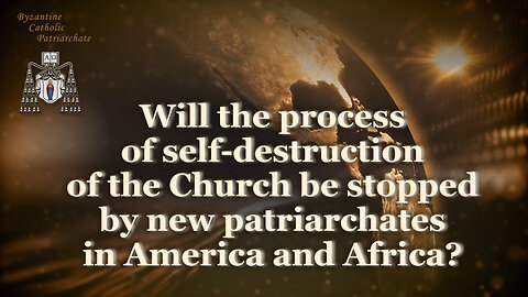 BCP: Will the process of self-destruction of the Church be stopped by new patriarchates in America and Africa?