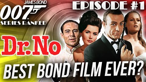 Dr. No | James Bond 007 Movies #RANKED Ep. 001