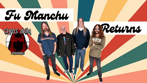 Chris Akin Presents... Fu Manchu Returns With A New Single and Album