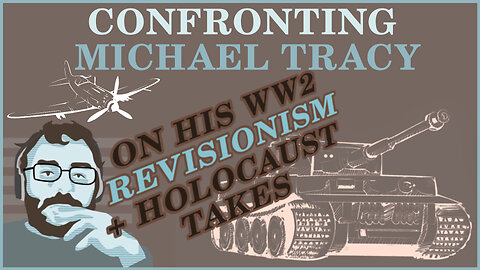 History Speaks Confronts Michael Tracey on His World War II Revisionism + Holocaust Takes