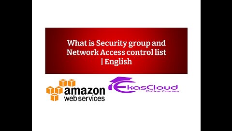 What is Security group and Network Access control list