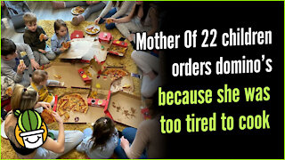 Mother Of 22 Children Order Domino's Because She Was Tired To Cook