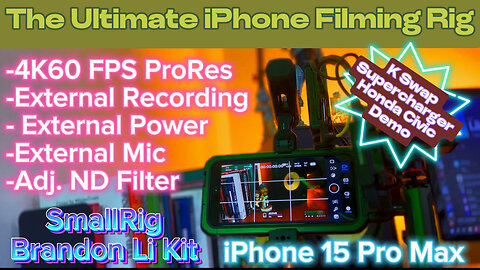 The Ultimate iPhone 15 Filming Rig - 4k60FPS - ProRes - External Recording + Kswap Honda Civic Demo