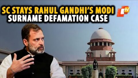 Supreme Court Stays Conviction Of Rahul Gandhi In Modi Surname Defamation Case. 4 Aug 2023