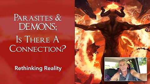 Rethinking Reality: Parasites and Demons; Is There A Connection? | Dr. Robert Cassar