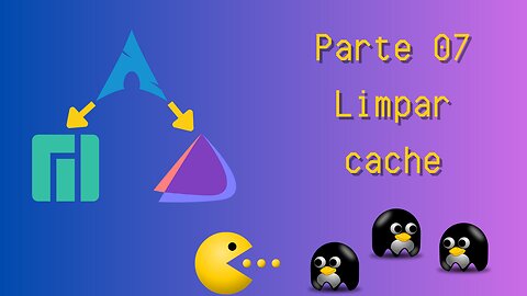 Pacman parte 07: Limpar cache