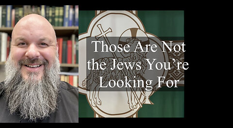 2023.10.08 – Those Are Not the Jews You’re Looking For