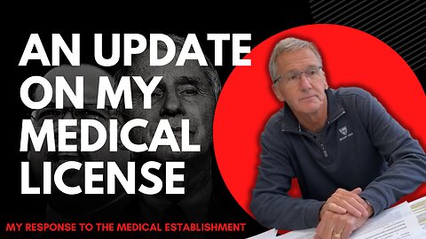 MY RESPONSE: An Update on my Medical License