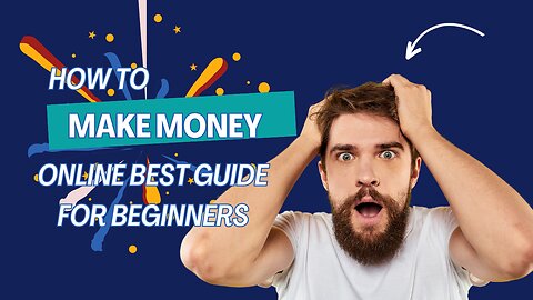 How to Make Money Online: Best Guide for Beginners