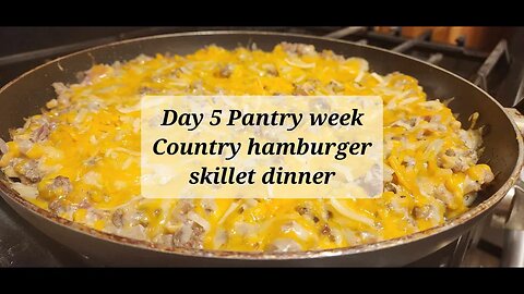 Day 5 Pantry week Country Hamburger skillet meal #cheapmeals