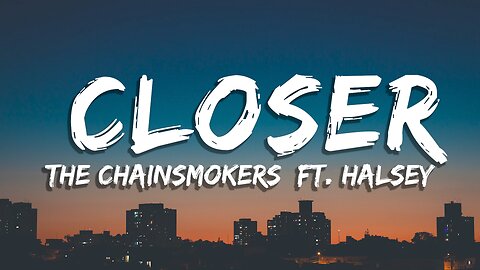 The Chainsmokers - Closer (Lyrics) ft. Halsey