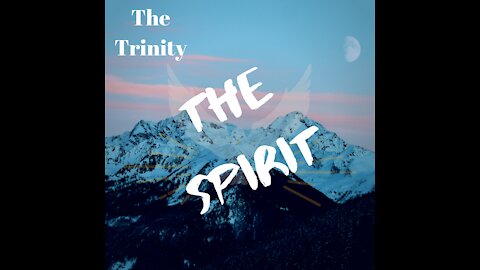 The Trinity: The Holy Spirit