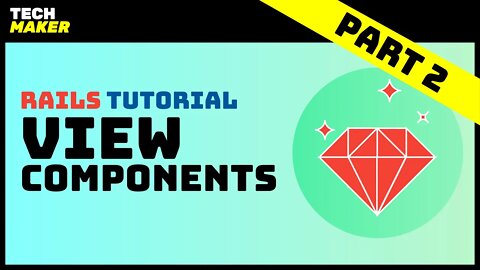 Rails Tutorial | Using View Components to Create Reusable Views in Ruby on Rails - Part 2