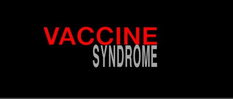 Vaccine Syndrome -- How the Experimental Anthrax Vaccine Killed 35,000 Military Men and Women