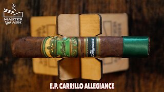 E.P. Carrillo Allegiance Cigar Review