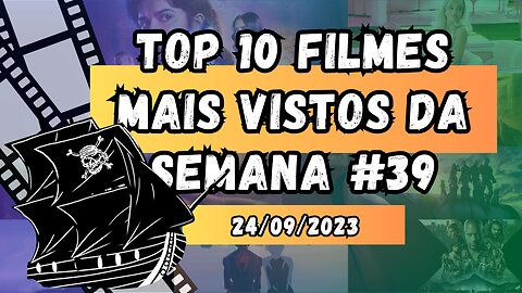 Top 10 filmes mais vistos da semana #39 (de 52)