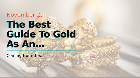 The Best Guide To Gold As An Investment: Your Guide