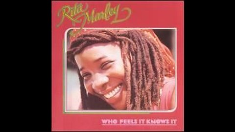 Rita Marley - Who feels it, knows it