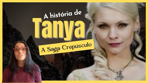 A Saga Crepúsculo - A História de Tanya a Líder do Clã Denali