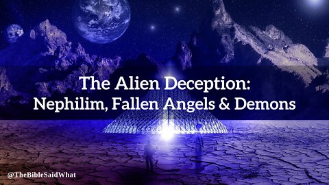 E3: Alien Deception: Nephilim, Fallen Angels & Demons