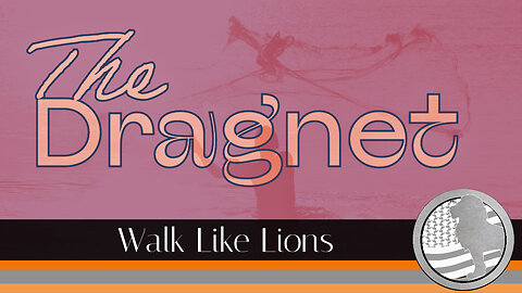 "The Dragnet" Walk Like Lions Christian Daily Devotion with Chappy Aug 30, 2023