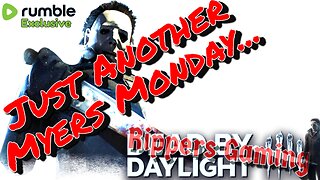 Dead By Daylight : Just another Myers Monday La La... We are at Iridescent 1..lets have fun!