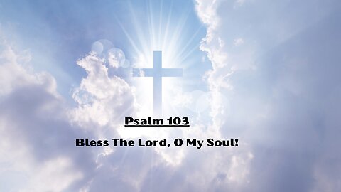 Psalm 103: Prayer of Healing, Repentance and God's Grace