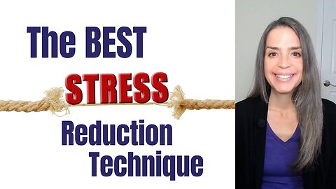 The BEST Stress Reduction Technique