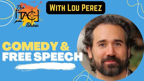 Comedy & Free Speech | The TAC Show With Lou Perez