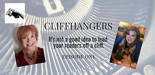 Authors Off the Cuff: Cliffhangers: Don't Lead Your Readers Off a Cliff (Episode One)