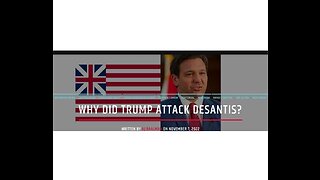 Why Did Trump Attack DeSantis?